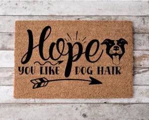 Coolspod- Outdoor Mat- hope you like dog hair, Custom Welcome Mat, Personalized Door Mat, Cheerful Gift, Home Decor