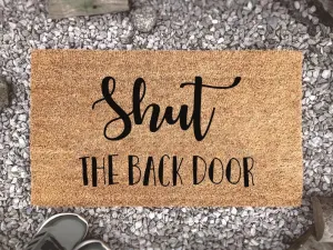 Coolspod- Outdoor Mat- Shut The Back Door, Reminder Welcome Door Mat, Custom Coir Doormat, Cute And Funny Memoru Mat