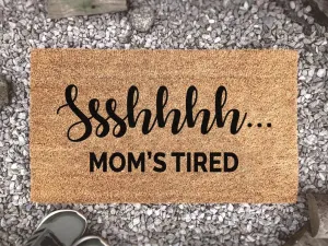 Coolspod- Outdoor Mat- Ssshhhh... Mom's Tired, Personalized Funny Welcome Mat, Custom Coir Doormat, Comical Sayings