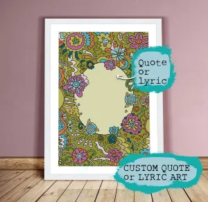 Custom Quote or Lyric Art, flower power