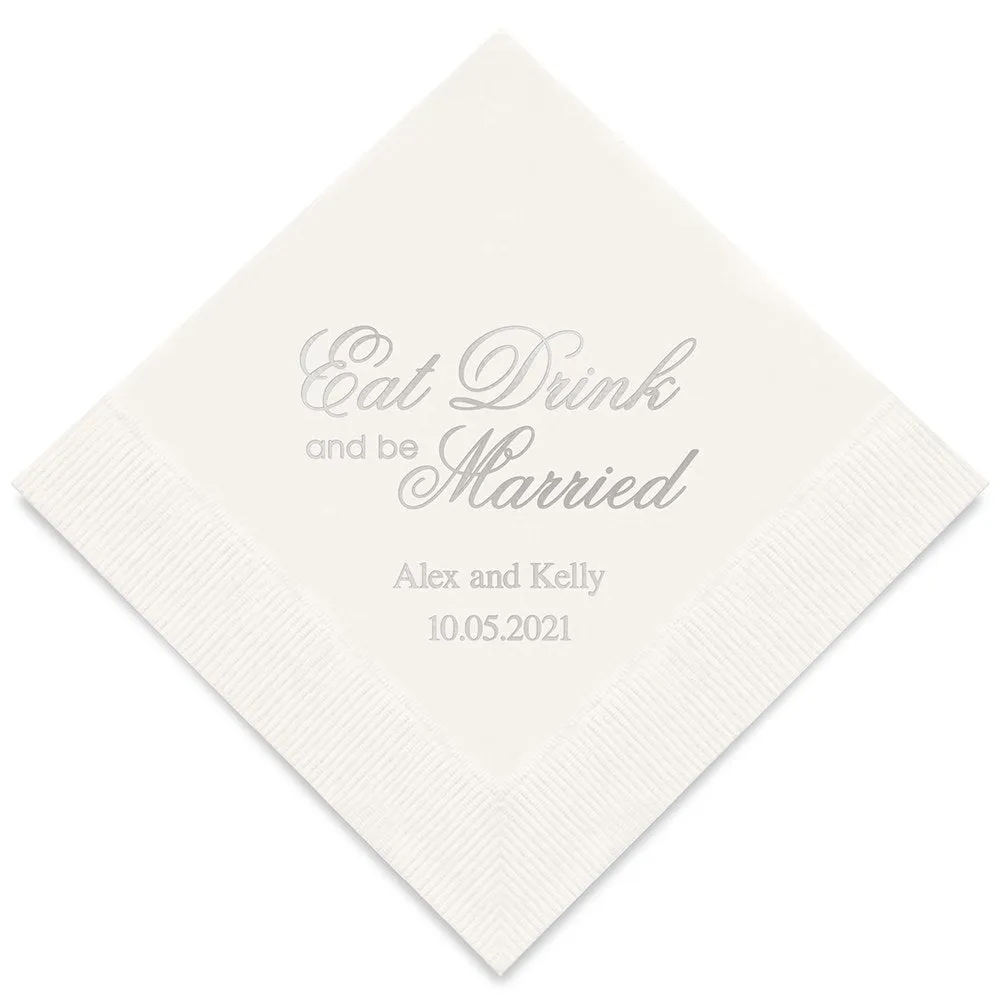 PERSONALIZED FOIL PRINTED PAPER NAPKINS - Eat Drink & Be Married - Script Style

(50/pkg)