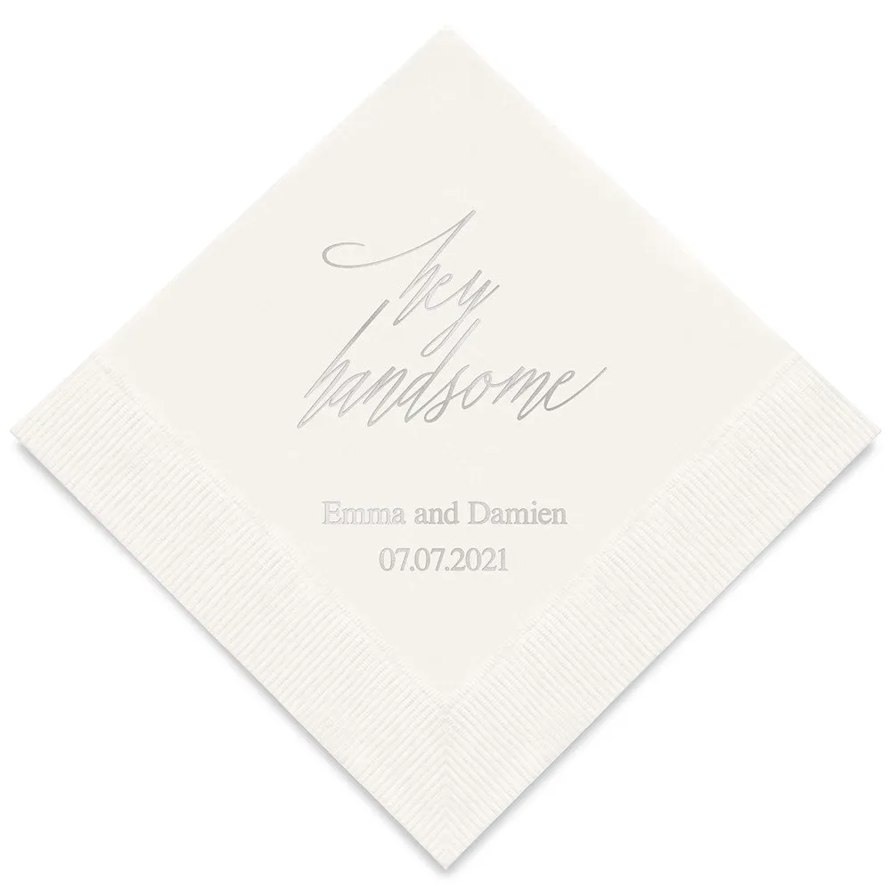 PERSONALIZED FOIL PRINTED PAPER NAPKINS - Hey Handsome

(50/pkg)