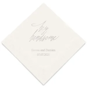 PERSONALIZED FOIL PRINTED PAPER NAPKINS - Hey Handsome

(50/pkg)